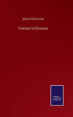 Cormac's Glossary by O'Donovan, John