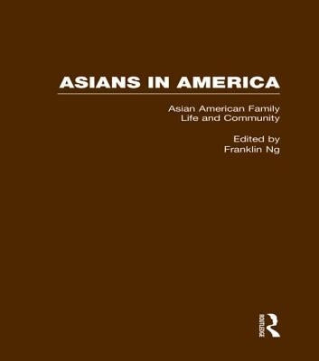 Asian American Family Life and Community by Ng, Franklin