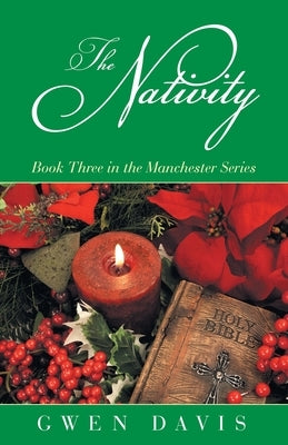 The Nativity: Book Three in the Manchester Series by Davis, Gwen