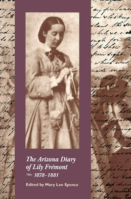 The Arizona Diary of Lily Frémont, 1878-1881 by Frémont, Elizabeth Benton