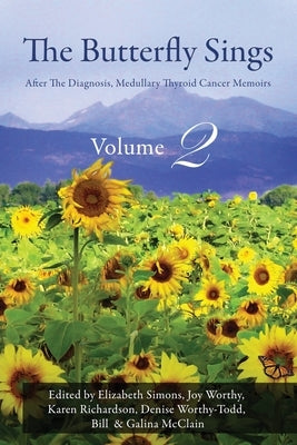 The Butterfly Sings: After The Diagnosis, Medullary Thyroid Cancer Memoirs by McClain, Bill