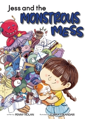Jess and the Monstrous Mess by Nolan, Penny