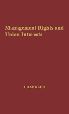 Management Rights and Union Interests by Chandler, Margaret K.