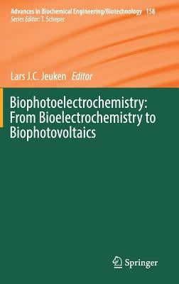 Biophotoelectrochemistry: From Bioelectrochemistry to Biophotovoltaics by Jeuken, Lars J. C.