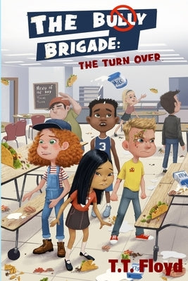 The Bully Brigade by Floyd, T. T.