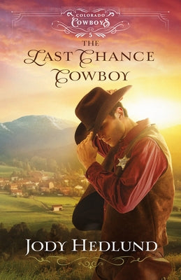 The Last Chance Cowboy by Hedlund, Jody