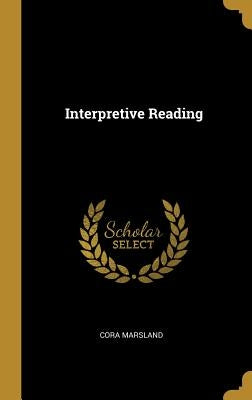 Interpretive Reading by Marsland, Cora