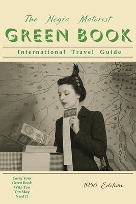 The Negro Motorist Green-Book: 1950 Facsimile Edition: 1950 by Green, Victor H.