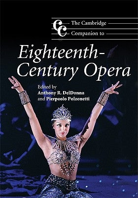 The Cambridge Companion to Eighteenth-Century Opera by Deldonna, Anthony R.