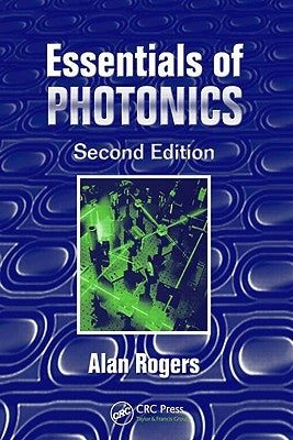 Essentials of Photonics by Rogers, Alan