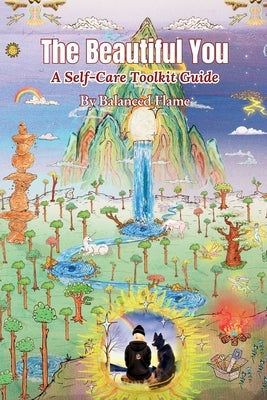 The Beautiful You: A Self-Care Toolkit Guide by Flame, Balanced