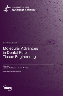 Molecular Advances in Dental Pulp Tissue Engineering by Widbiller, Matthias