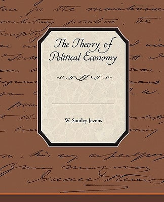 The Theory of Political Economy by Jevons, W. Stanley