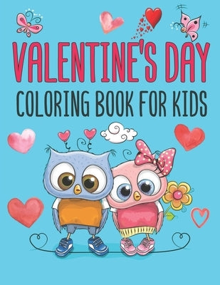 Valentine's Day Coloring Book For Kids: Coloring Activity for kids Cute and Fun Awesome Gift for children. Love Filled Images Hearts, Sweets, Cherubs, by Tansh, Ikram