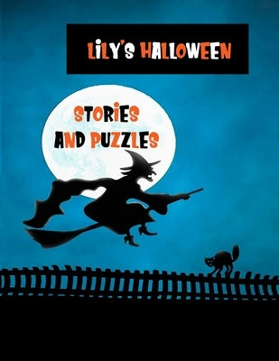 Lily's Halloween Stories and Puzzles: Personalised Kids' Activity Book for ages 8-12, Fun and Creative Learning with Cryptograms, Variety of Word Puzz by Journals, Wj