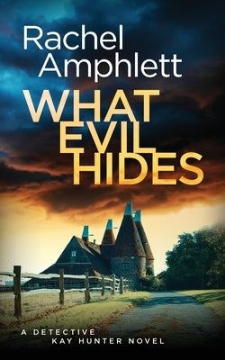 What Evil Hides by Amphlett, Rachel