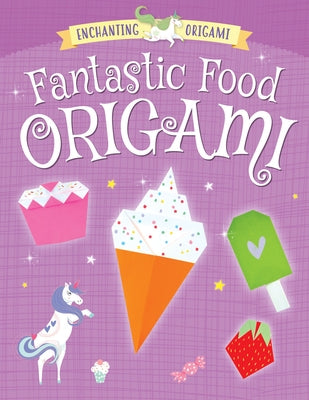 Fantastic Food Origami by Fullman, Joe