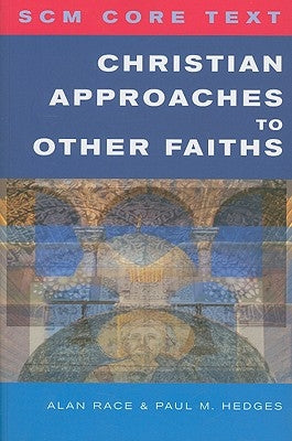 Scm Core Text: Christian Approaches to Other Faiths by Hedges, Paul