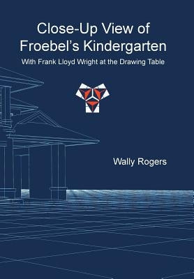 Close-Up View of Froebel's Kindergarten with Frank Lloyd Wright at the Drawing Table by Rogers, Wally