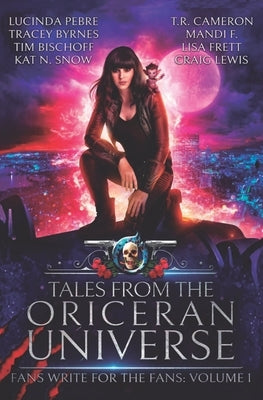 Tales from the Oriceran Universe: Fans Write For The Fans: Volume 1 by Byrnes, Tracey