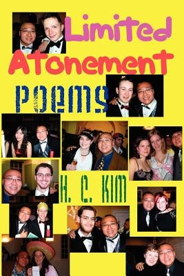 Limited Atonement: Poems by Kim, H. C.