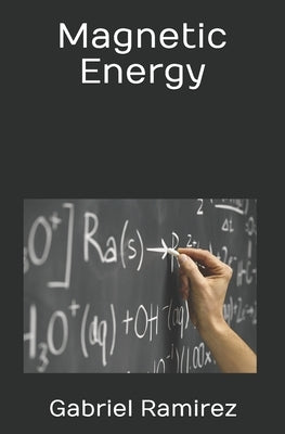 Magnetic Energy by Ramirez, Gabriel