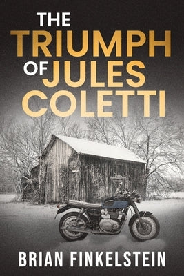 The Triumph of Jules Coletti by Finkelstein, Brian