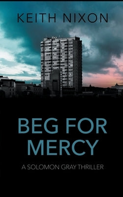 Beg For Mercy by Nixon, Keith