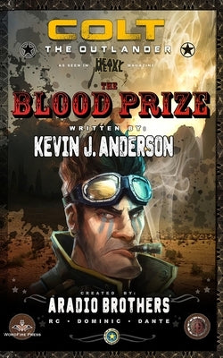 Colt the Outlander: Blood Prize by Anderson, Kevin J.
