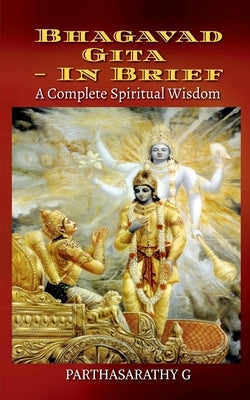 Bhagavad Gita - In brief by G, Parthasarathy