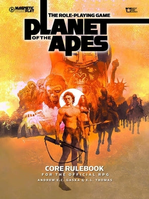 The Role Playing Game of the Planet of the Apes: Core Rulebook by Gaska, Andrew E. C.