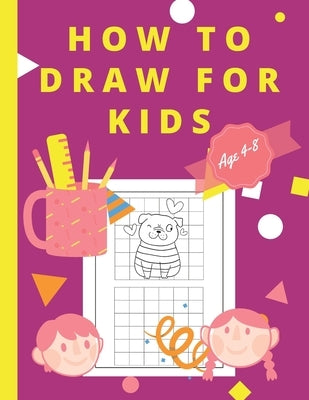 How To Draw For Kids Ages 4-8: Easy And Simple Activity Book for Kids to Learn to Draw, And Valentine's Day Theme Coloring Pictures by Dz, Amie