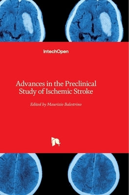 Advances in the Preclinical Study of Ischemic Stroke by Balestrino, Maurizio