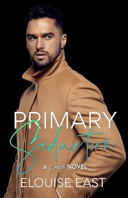 Primary Seduction by East, Elouise