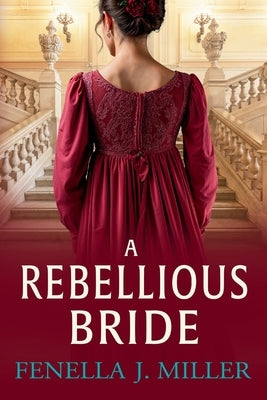 A Rebellious Bride by Miller, Fenella J.
