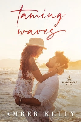 Taming Waves by Kelly, Amber