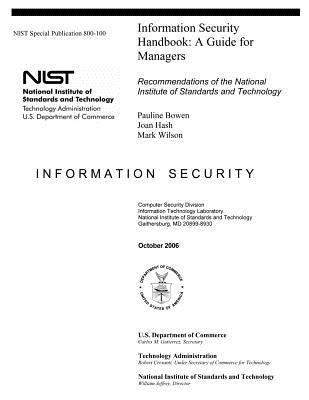 Information Security Handbook: A Guide for Managers - Recommendations of the National Institute of Standards and Technology: Information Security by Hash, Joan