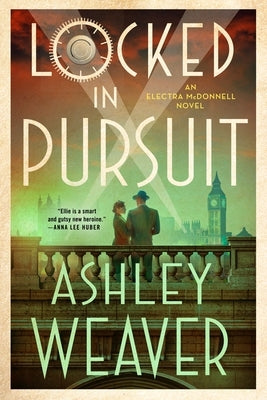Locked in Pursuit: An Electra McDonnell Novel by Weaver, Ashley