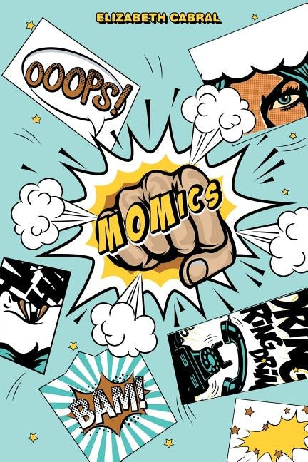 MOMics by Cabral, Elizabeth