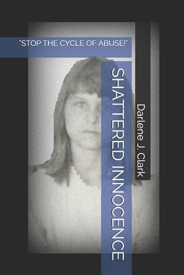 Shattered Innocence by Clark, Darlene J.