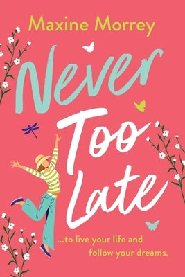 Never Too Late by Morrey, Maxine
