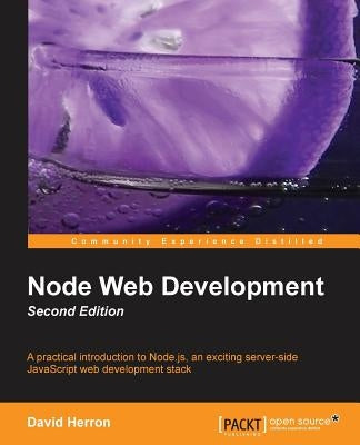 Node Web Development (2nd Edition) by Herron, David