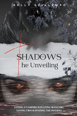 Shadows - The Unveiling by Scialampo, Kelly