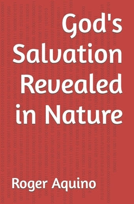 God's Salvation Revealed in Nature by Aquino, Roger Guico