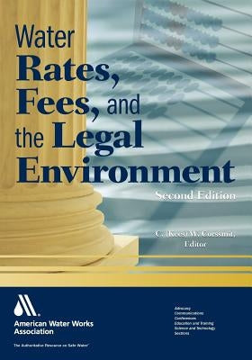 Water Rates, Fees, and the Legal Environment, 2nd Ed by Corssmit, C. W. (Cornelis Waltherus)