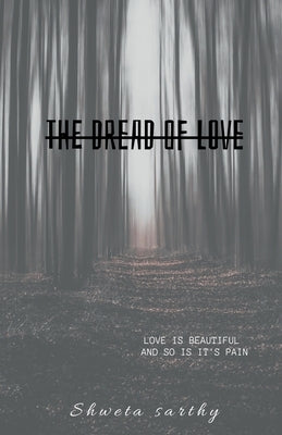 The Dread Of Love by Sarthy, Shweta