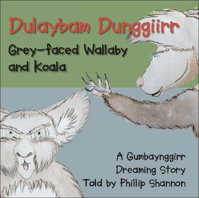 Dulaybam Dunggiirr: Grey-faced Wallaby and Koala by Shannon, Phillip