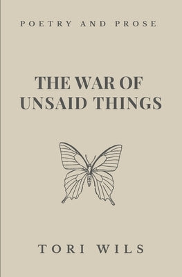 The War of Unsaid Things by Wils, Tori