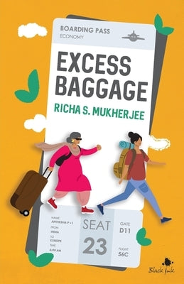 Excess Baggage by Mukherjee, Richa S.