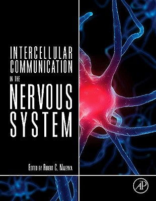 Intercellular Communication in the Nervous System by Malenka, Robert